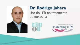 Palestra: “Uso do LED no tratamento do melasma” – Dr. Rodrigo Jahara