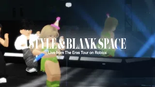 Taylor Swift - Style & Blank Space (Live from The Eras Tour on Roblox)