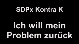 SDP x Kontra K - Ich will mein Problem zurück (lyrics)