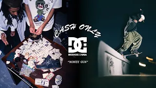 DC SHOES : DC X CASH ONLY "MONEY GUN"