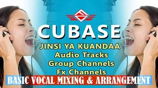 JINSI YA KURECORD ,KUPANGA NA KUMIX VOCALS KATIKA - CUBASE