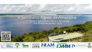 V Seminário - Águas da Amazônia - Edição 2020 (primeiro dia)