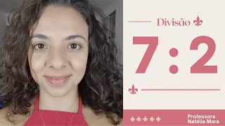 "7 dividido por 2" "7/2" "7:2" "sete dividido por dois" "Dividir 7 por 2" "Divisão inexata pequena"