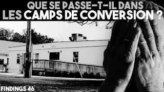 À l'intérieur des CAMPS de CONVERSION pour homosexuels - Findings N°46