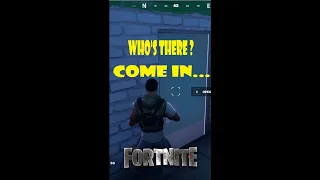 #Shorts Fortnite.  Who`s there? Come in...