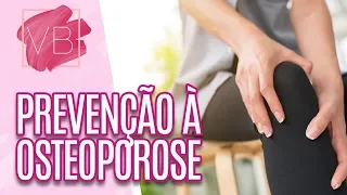 Prevenção à osteoporose - Você Bonita (21/10/19)