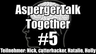 AspergerTalk Together #5