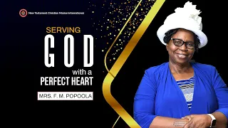 SERVING GOD WITH A PERFECT HEART || F. M. POPOOLA (MRS)