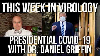 TWiV Special: Presidential COVID-19 with Dr. Daniel Griffin