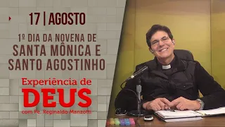 Experiência de Deus | 17/08/23 | 1º NOVENA DE SANTA MÔNICA E SANTO AGOSTINHO| @PadreManzottiOficial​