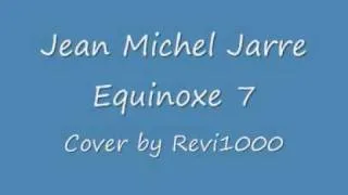 Jean Michel Jarre "Equinoxe 7" Cover by Revi1000