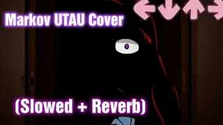 Markov UTAU - (Slowed + Reverb) [FNF Doki Doki Takeover Bad Ending]  | @EarthRealm_Studios