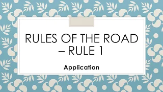 Rules of the road – Rule 1 (Application)