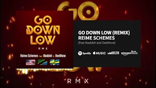 Reime Schemes Ft. Maddoh & DeeWone - Go Down Low  (Remix 2023)