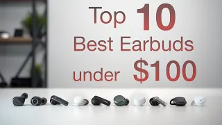 Top 10 Best Earbuds UNDER $100 | In-Depth Review