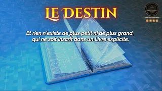 Comprendre le Destin ! (Al Qadar)