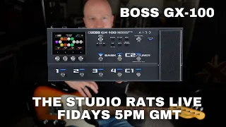 The Studio Rats  Live Friday 5pm GMT - Boss GX-100