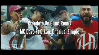 MC Davo, Dharius, C-Kan & Zimple - Préndete Un Blunt (Remix) - Letra