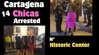 Is Cartagena Over For Passport Bros? 14 Chicas Detained in ClockTower Area