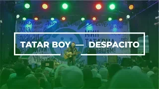 Tatar Boy — Despacito (Cover)