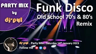 Party Mix Old School Funk & Disco Remix 70's & 80's by DJ' PYL #14January2023