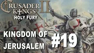 Crusader Kings II Holy Fury - Kingdom of Jerusalem #19