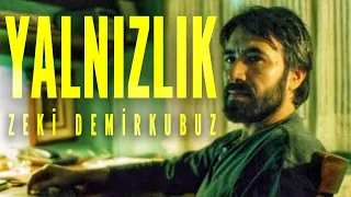 YALNIZLIK - Bunu Nasıl Değiştirebilirim, Bilmiyorum | Zeki Demirkubuz (EDİT)