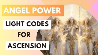16 Angelic Light Codes Light Language Healing Activation - Archangels Seraphim Divine Healing Power