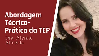 Abordagem Teórico-Prática do Tromboembolismo Pulmonar (TEP) - Dra. Alynne Almeida