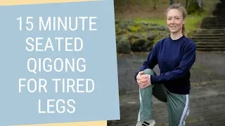 Seated Qigong for Tired Legs - Qigong Exercises to Improve Leg Circulation