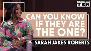 Sarah Jakes Roberts: Are They "The One"? | Women of Faith on TBN