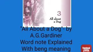 "ALL ABOUT A DOG"- BY A.G.GARDINER WORD NOTE EXPLAINED WITH BENG MEANING