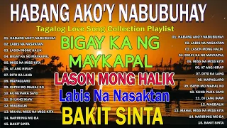 HABANG AKO'Y NABUBUHAY - Best Nonstop Pamatay Puso 🔔Tagalog Love Song Collection Nonstop 2024😢