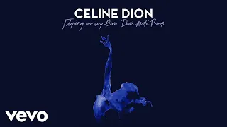 Céline Dion - Flying On My Own (Dave Audé Remix) (Official Audio)