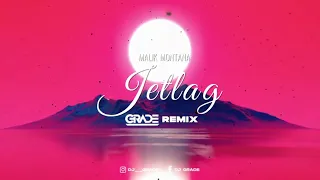 Malik Montana x DaChoyce & The Plug - Jetlag (GRADE REMIX)