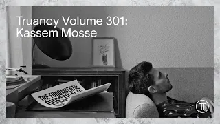 Truancy Volume 301: Kassem Mosse