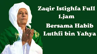 ziqir istighfar Bersama Habib Luthfi bin Yahya full 1.jam ( Abizah)