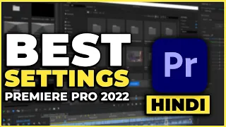 Best Settings For Premiere Pro 2022 Hindi