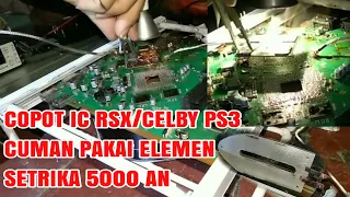 Cara Mencopot IC RSX ps3 dengan Elemen Setrikaan