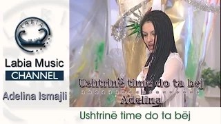 Adelina Ismajli - Ushtrin time do ta bej