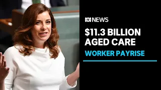 $11.3 billion allocated in budget for aged care workers' wage lift | ABC News