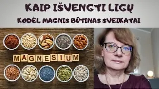 Kodėl magnis būtinas sveikatai | Kaip išvengti ligų