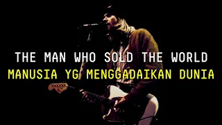 THE MAN WHO SOLD THE WORLD, NIRVANA TERJEMAH