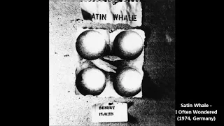 Satin Whale - I Often Wondered (1974, Germany)