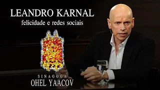 Leandro Karnal  - "Felicidade e redes sociais"  -  Sinagoga Ohel Yaacov