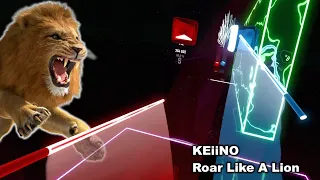 Beat Saber - Roar Like A Lion (KEiiNO feat. Te Hau Tawhiti)