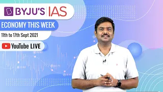 Economy This Week | Period: 11th Sept to 17th Sept 2021 | UPSC CSE