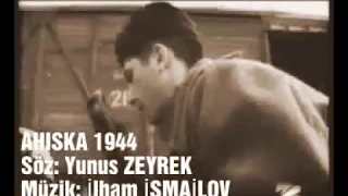 Ahıska 1944 - İlham İSMAİLOV