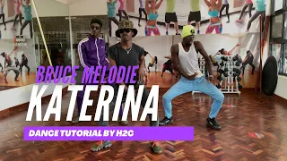 Bruce Melodie - Katerina Dance Tutorial By H2CDanceCompany