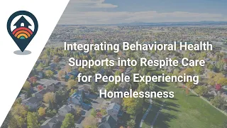 HHRC: Integrating Behavioral Health Supports into Respite Care for People Experiencing Homelessness
